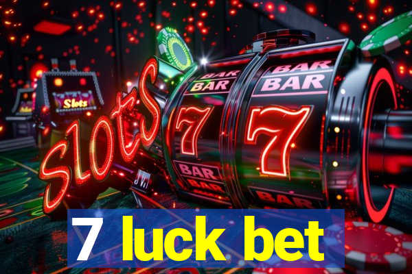 7 luck bet